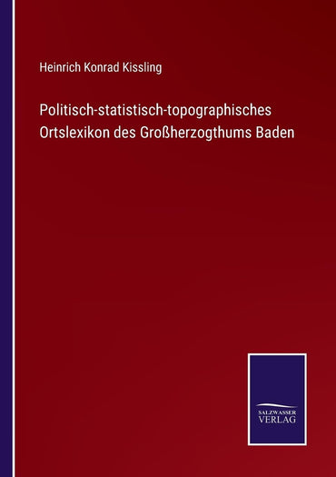 Politisch-statistisch-topographisches Ortslexikon des Großherzogthums Baden (German Edition)