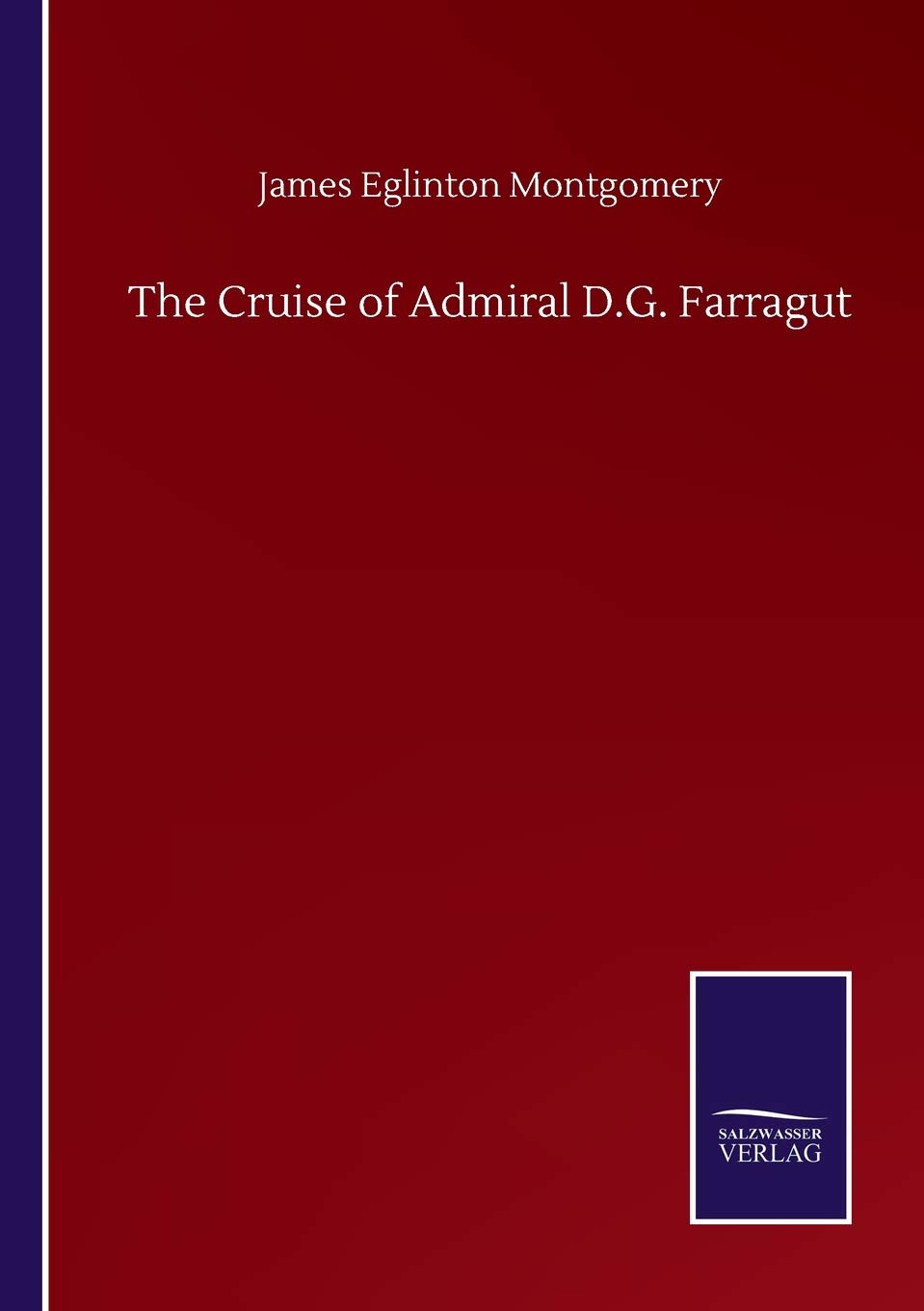 The Cruise of Admiral D.G. Farragut