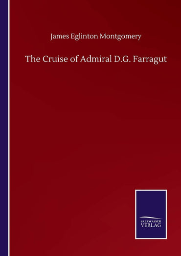 The Cruise of Admiral D.G. Farragut
