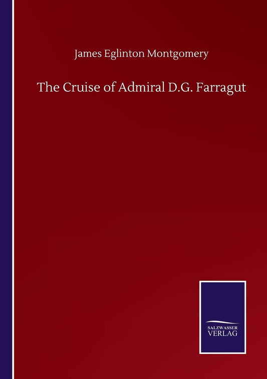 The Cruise of Admiral D.G. Farragut