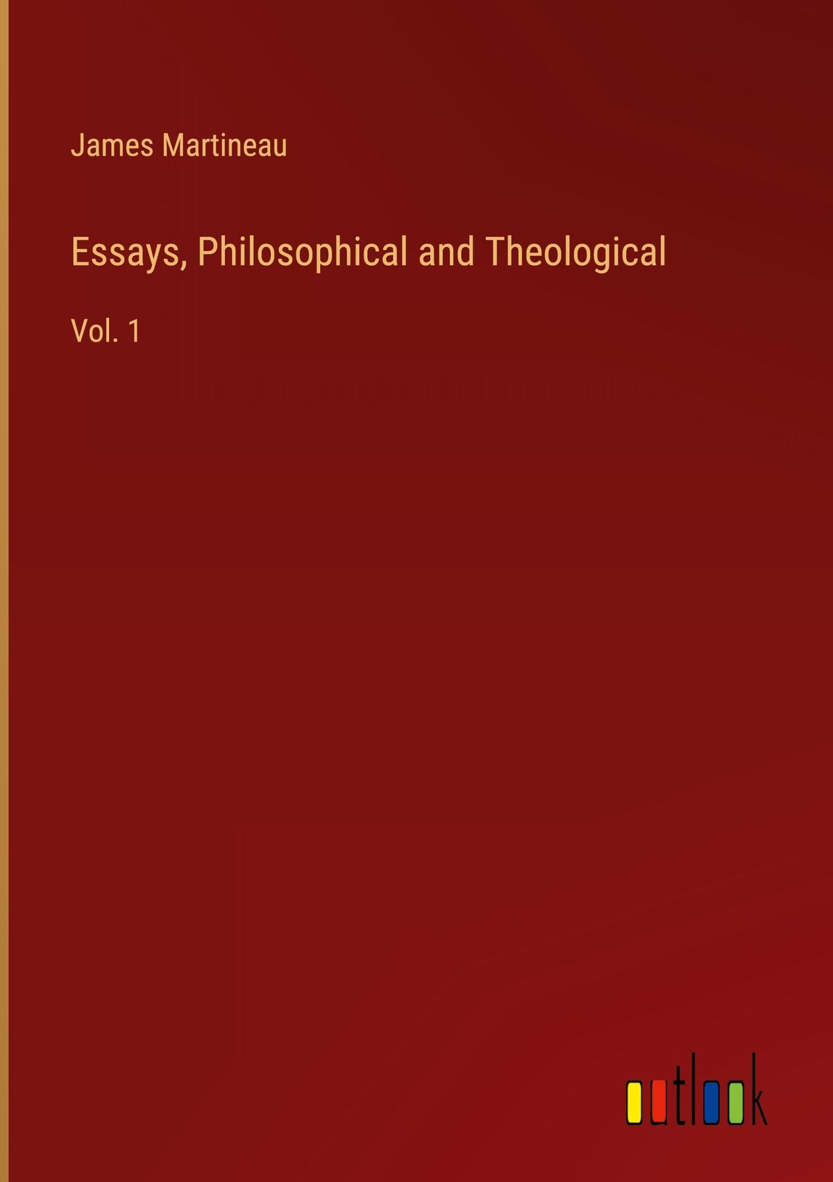 Essays, Philosophical and Theological: Vol. 1