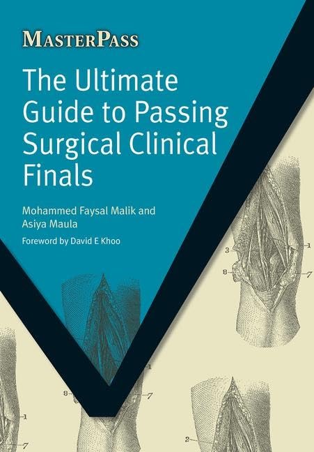 The Ultimate Guide to Passing Surgical Clinical Finals (MasterPass)
