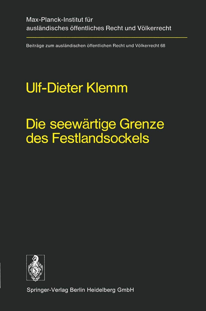 Die seewärtige Grenze des Festlandsockels: Geschichte, Entwicklung und lex lata eines seevölkerrechtlichen Grundproblems