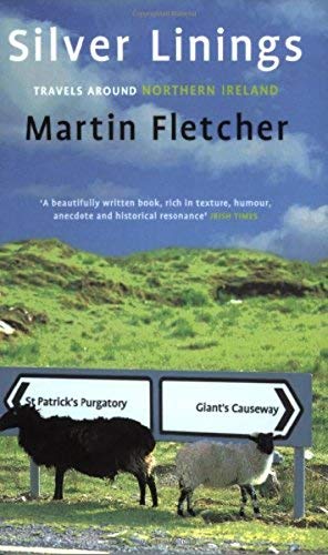 Silver Linings: Travels Around Northern Ireland Paperback April 1, 2001