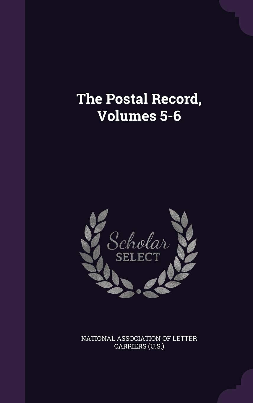 The Postal Record, Volumes 5-6