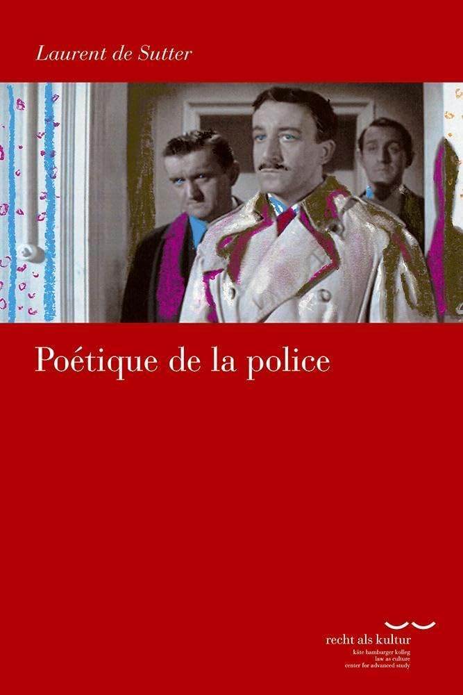 Poetique De La Police (Schriftenreihe Des Kate Hamburger Kollegs Recht Als Kultur) (German Edition)