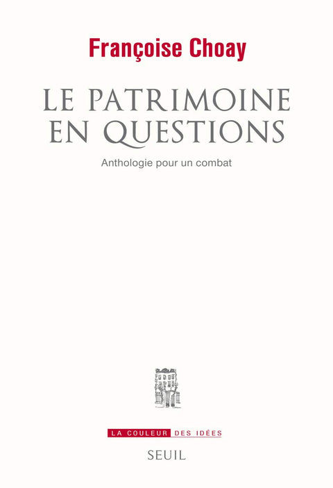 Le Patrimoine en questions: Anthologie pour un combat