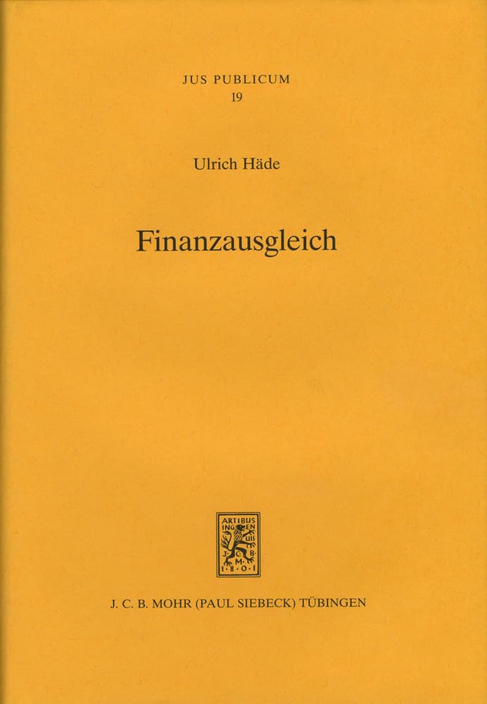 Finanzausgleich: Die Verteilung Der Aufgaben, Ausgaben Und Einnahmen Im Recht Der Bundesrepublik Deutschland Und Der Eur
