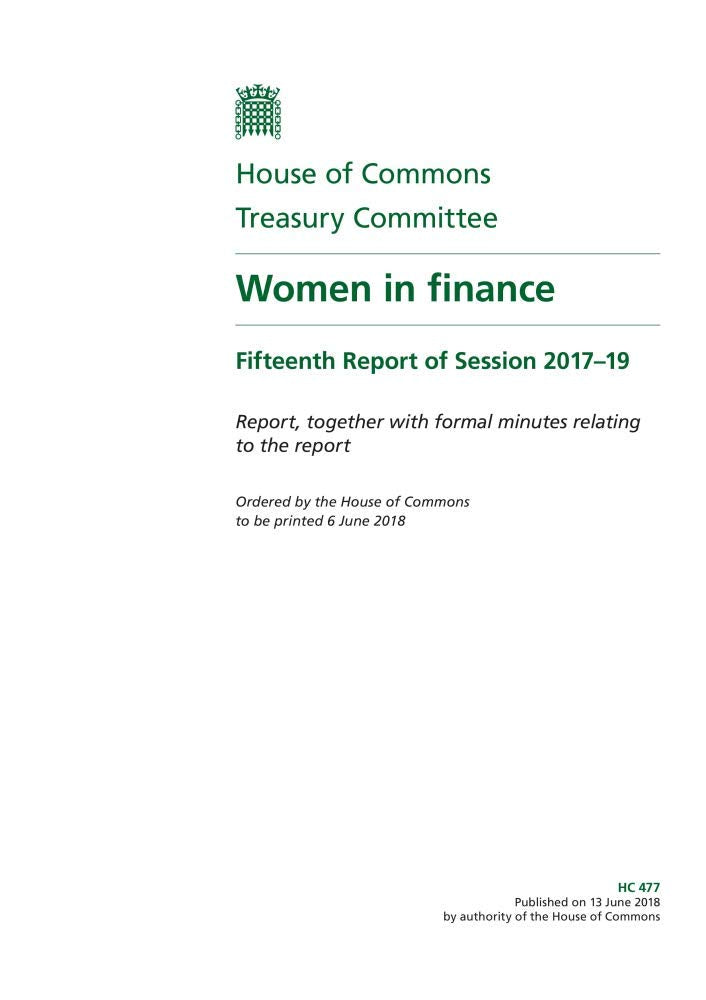 Treasury Committee 15th Report. Women in finance Volume 1. Report (House of Commons Paper) HC 477