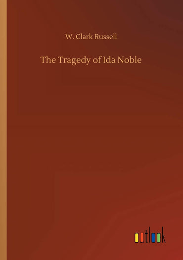 The Tragedy of Ida Noble