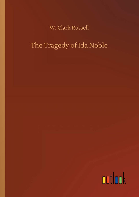 The Tragedy of Ida Noble