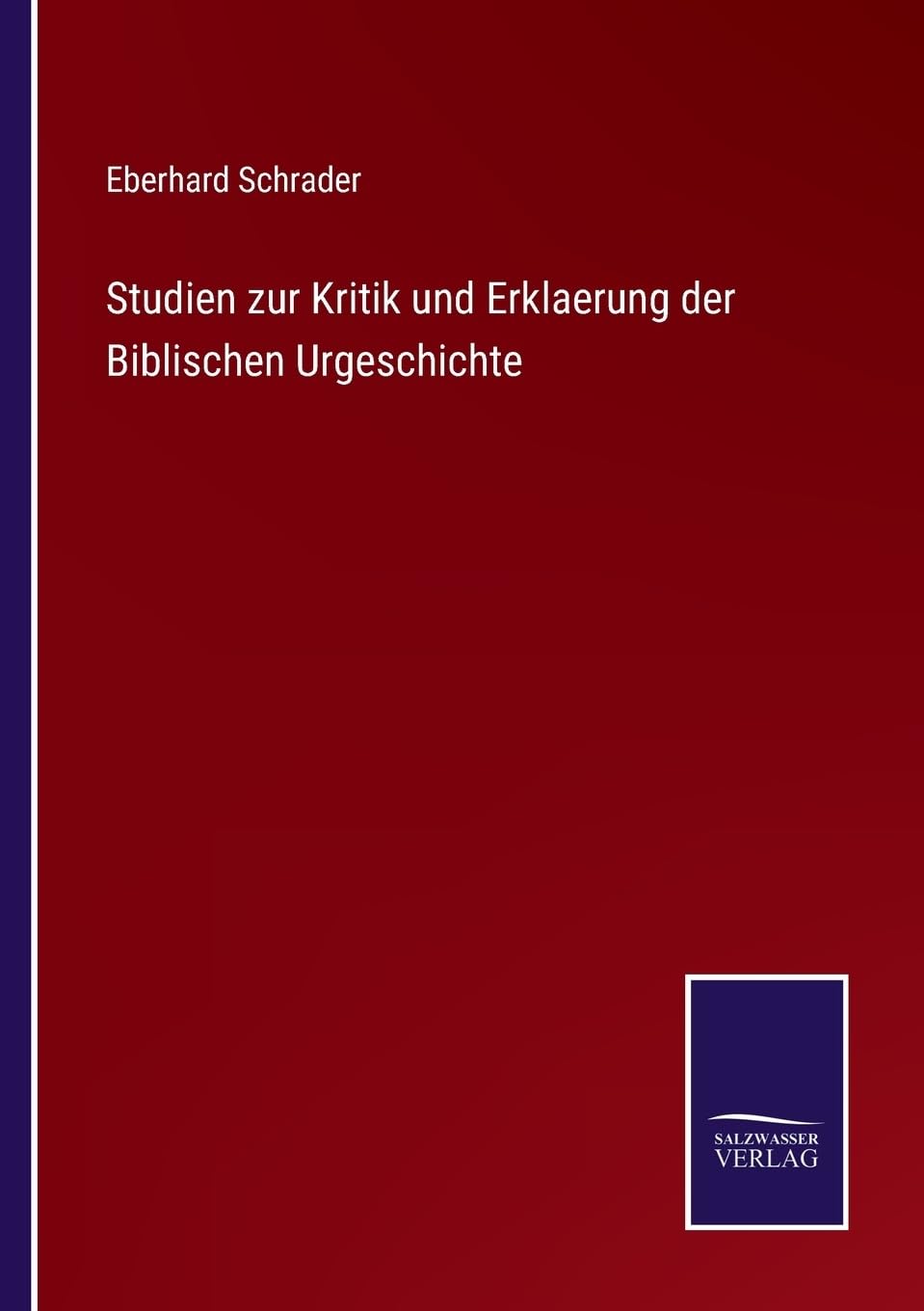 Studien zur Kritik und Erklaerung der Biblischen Urgeschichte (German Edition)