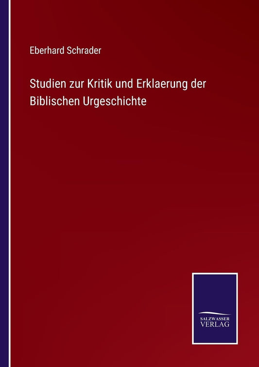 Studien zur Kritik und Erklaerung der Biblischen Urgeschichte (German Edition)
