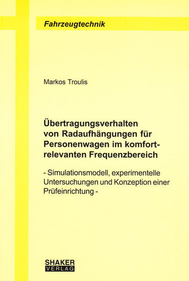 Übertragungsverhalten von Radaufhängungen für Personenwagen im komfortrelevanten Frequenzbereich: Simulationsmodell, experimentelle Untersuchungen und Konzeption einer Prüfeinrichtung