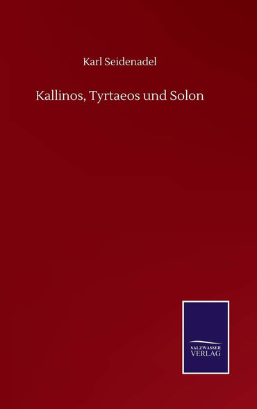 Kallinos, Tyrtaeos und Solon (German Edition)