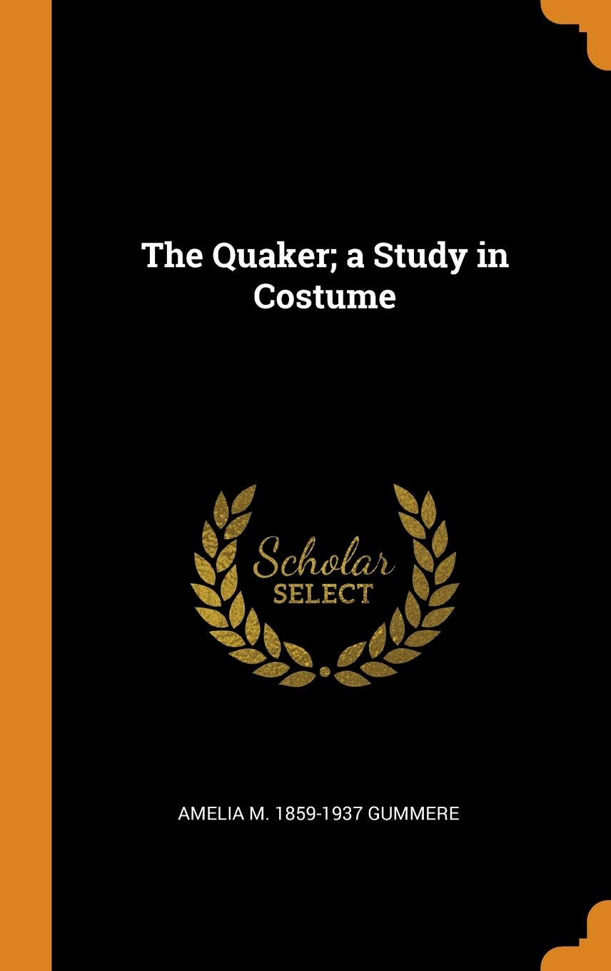 The Quaker; a Study in Costume