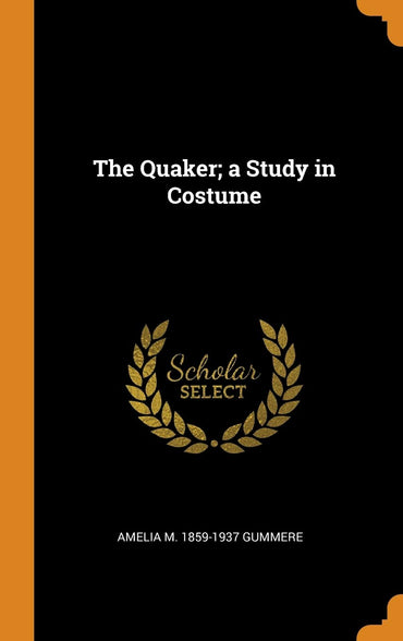 The Quaker; a Study in Costume
