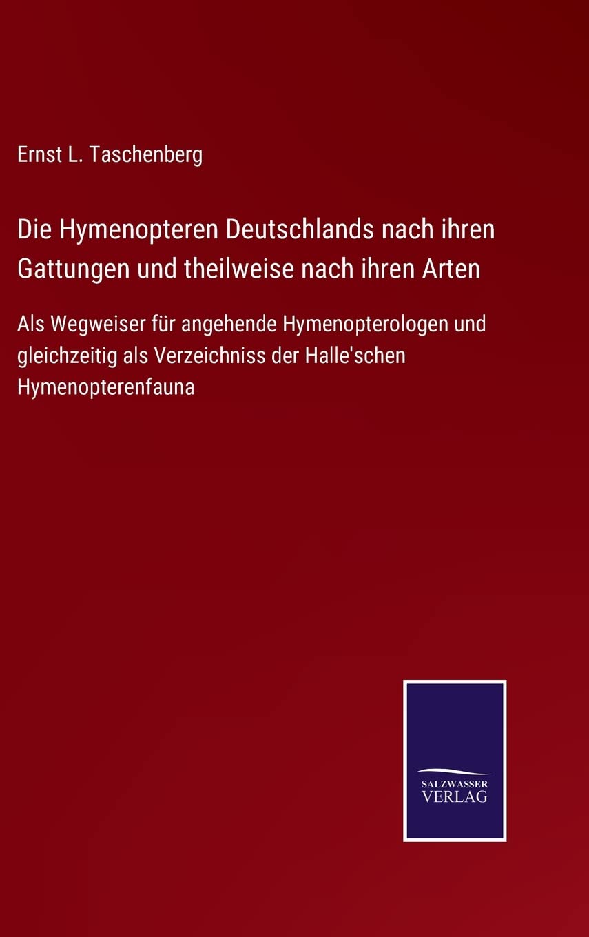 Die Hymenopteren Deutschlands nach ihren Gattungen und theilweise nach ihren Arten: Als Wegweiser für angehende Hymenopt