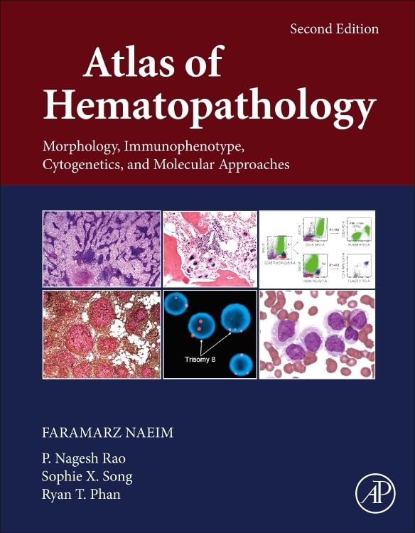 Atlas of Hematopathology: Morphology, Immunophenotype, Cytogenetics, and Molecular Approaches