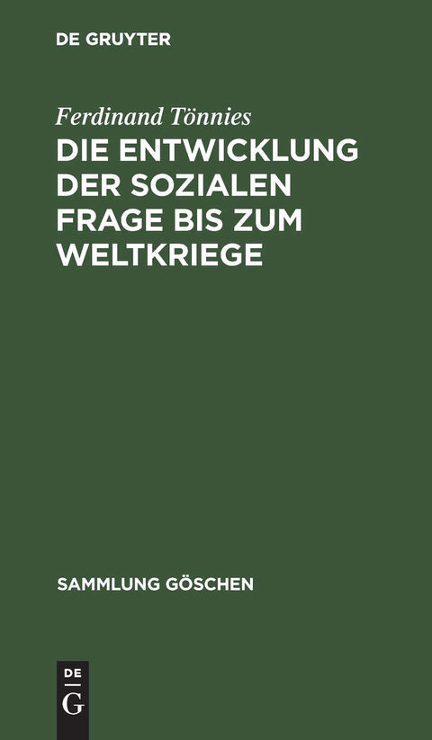 Die Entwicklung der sozialen Frage bis zum Weltkriege (Sammlung Göschen, 2107) (German Edition)