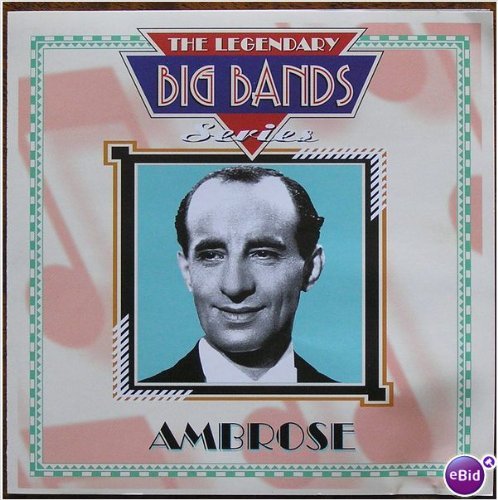 The Legendary Big Bands Series by Ambrose (2006-01-01)