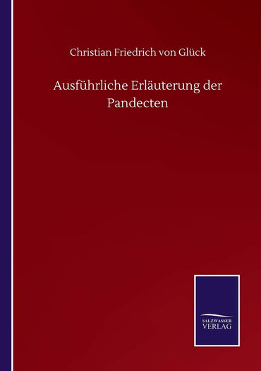 Ausführliche Erläuterung der Pandecten (German Edition)