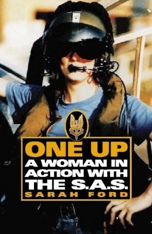 One Up: A Woman in Action with the SAS: A Woman in the SAS