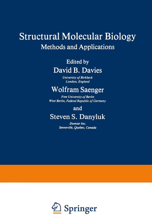 Structural Molecular Biology:Methods and Applications (NATO Advanced Study Institute Series: Series A: Life Sciences)