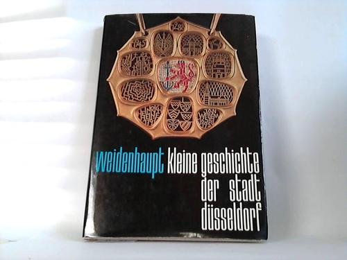 Kleine Geschichte der Stadt Düsseldorf. Enthält Texte von und über: Heinrich Heine, Konrad Adenauer, Theodor Heuss,u.a.
