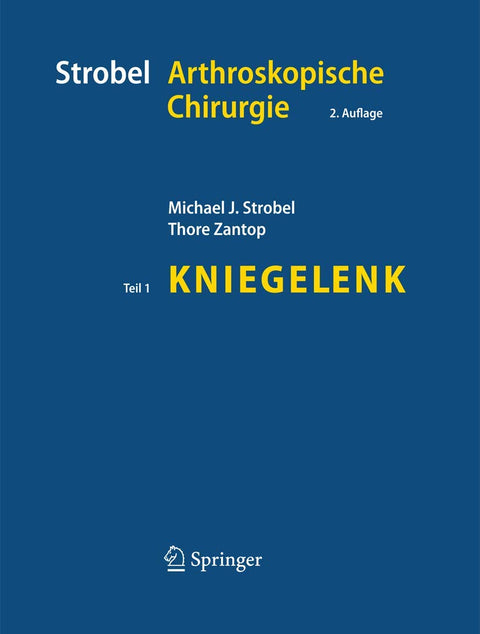 Strobel Arthroskopische Chirurgie: Teil I: Kniegelenk (German Edition)