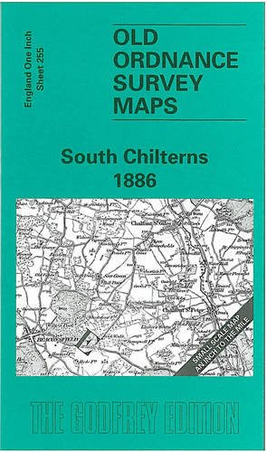 South Chilterns 1886: One Inch Map 255 (Old Ordnance Survey Maps of England & Wales)