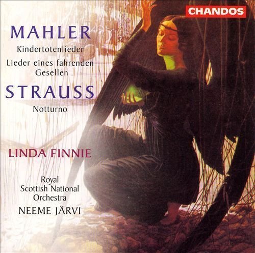 Mahler: Kindertotenlieder / Lieder Eines Fahrenden Gesellen / Strauss: Notturno, Op. 44 by Mahler, Strauss, Finnie, Jarv