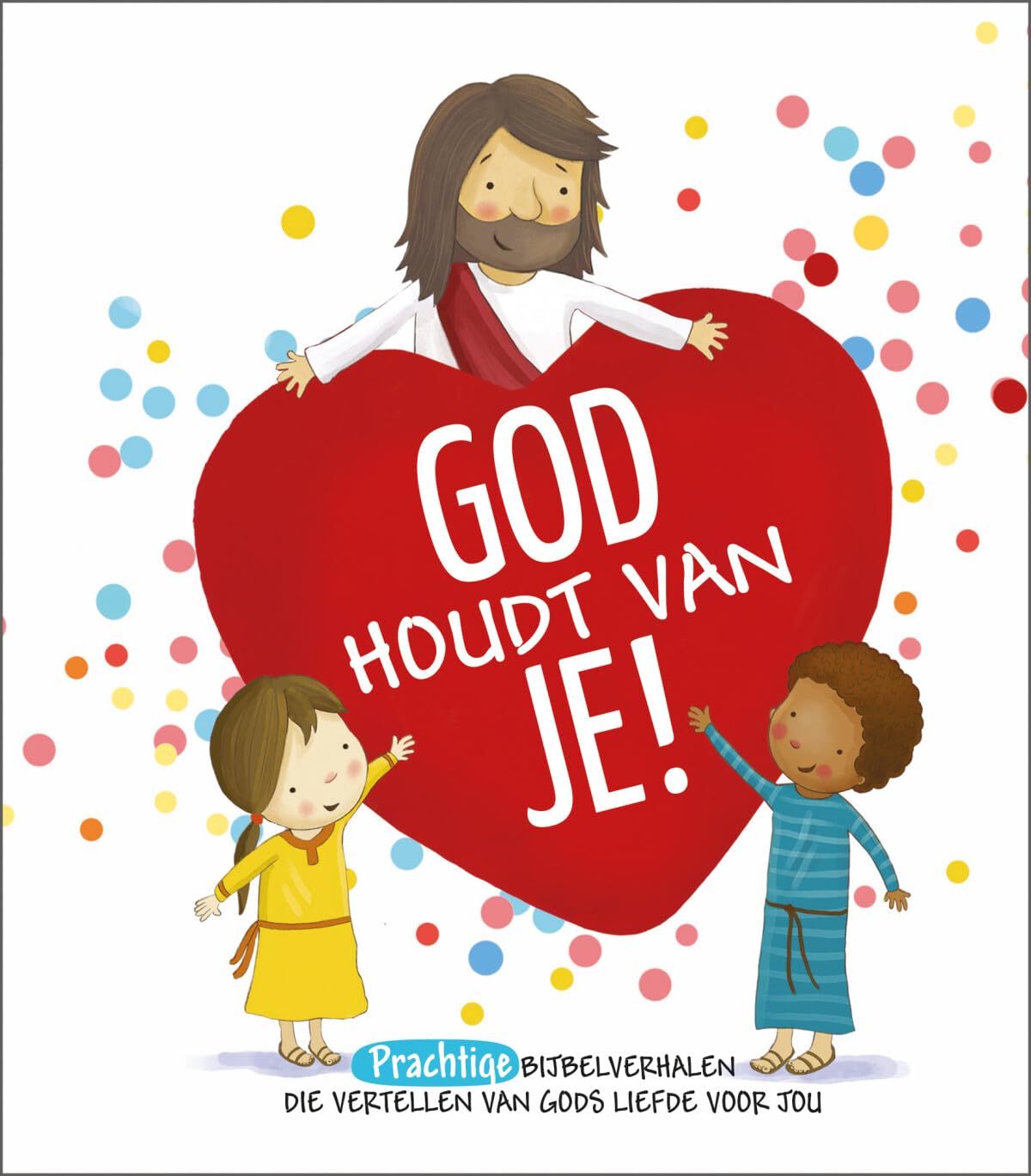 God houdt van je! (Dutch Edition)