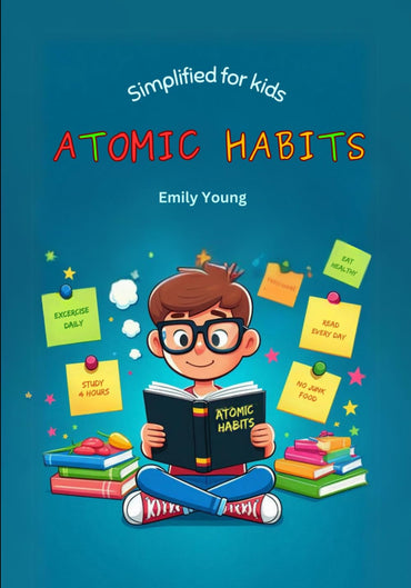 ATOMIC HABITS: Simplified For Kids