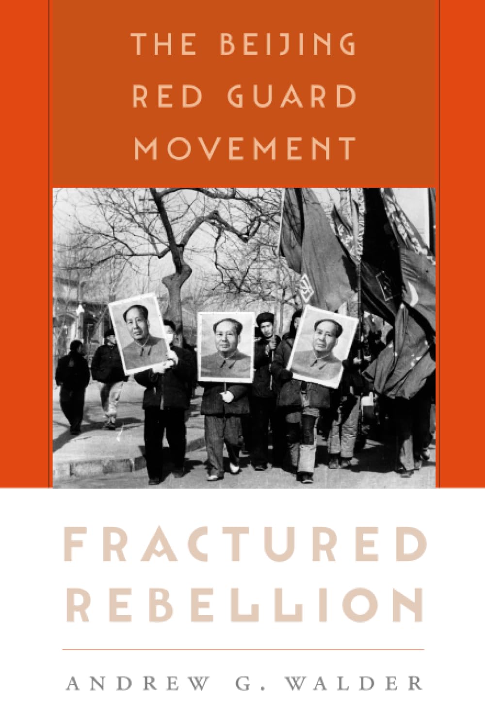Fractured Rebellion: The Beijing Red Guard Movement