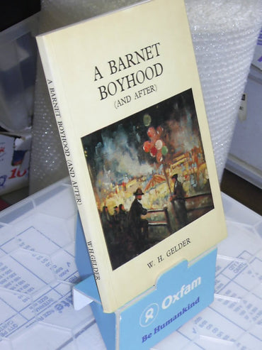 A BARNET BOYHOOD [AND AFTER].