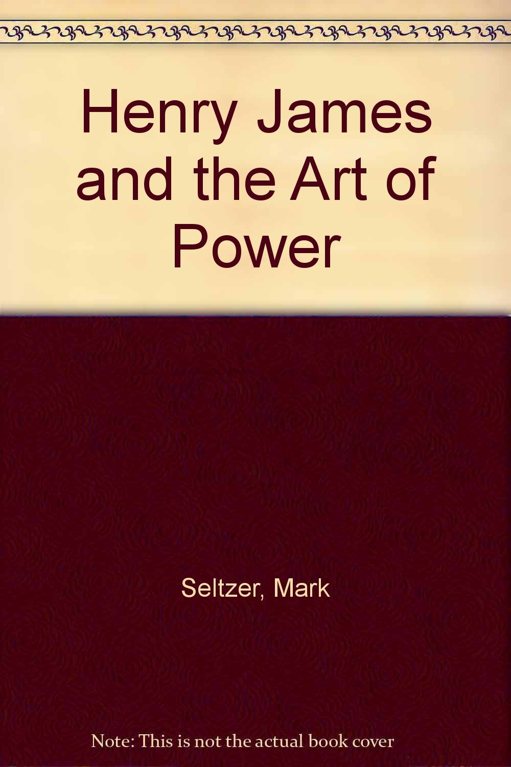 Henry James and the Art of Power