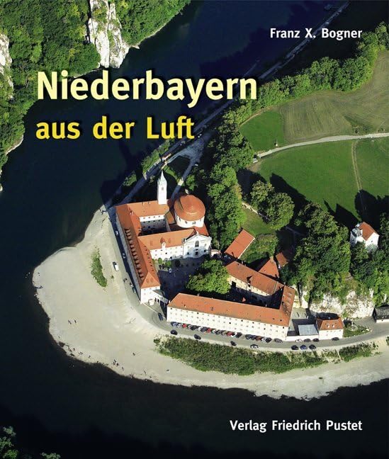 Niederbayern aus der Luft: Bildband