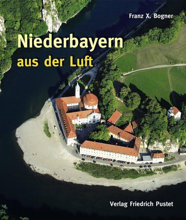 Niederbayern aus der Luft: Bildband