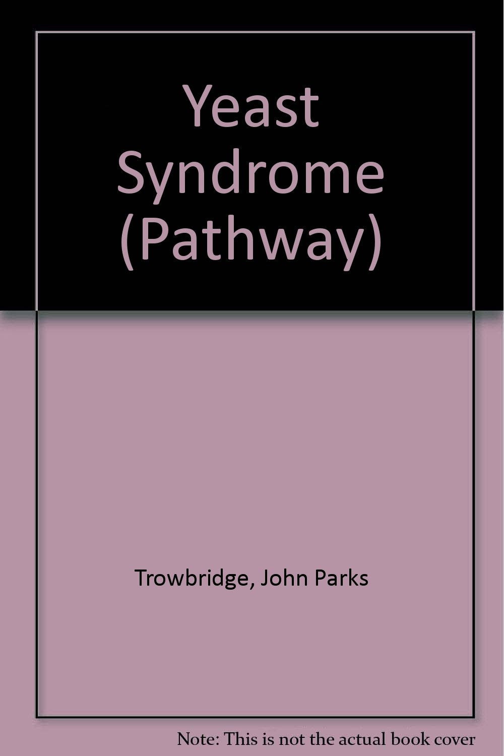 Yeast Syndrome (Pathway)