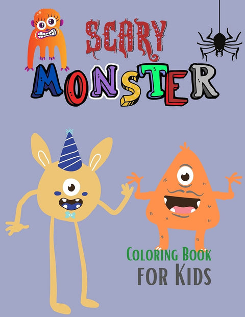 Scary Monster Coloring Book for Kids: The Book of Monsters Cheeky Monsters to Color Monster Activity Book Monster Book C