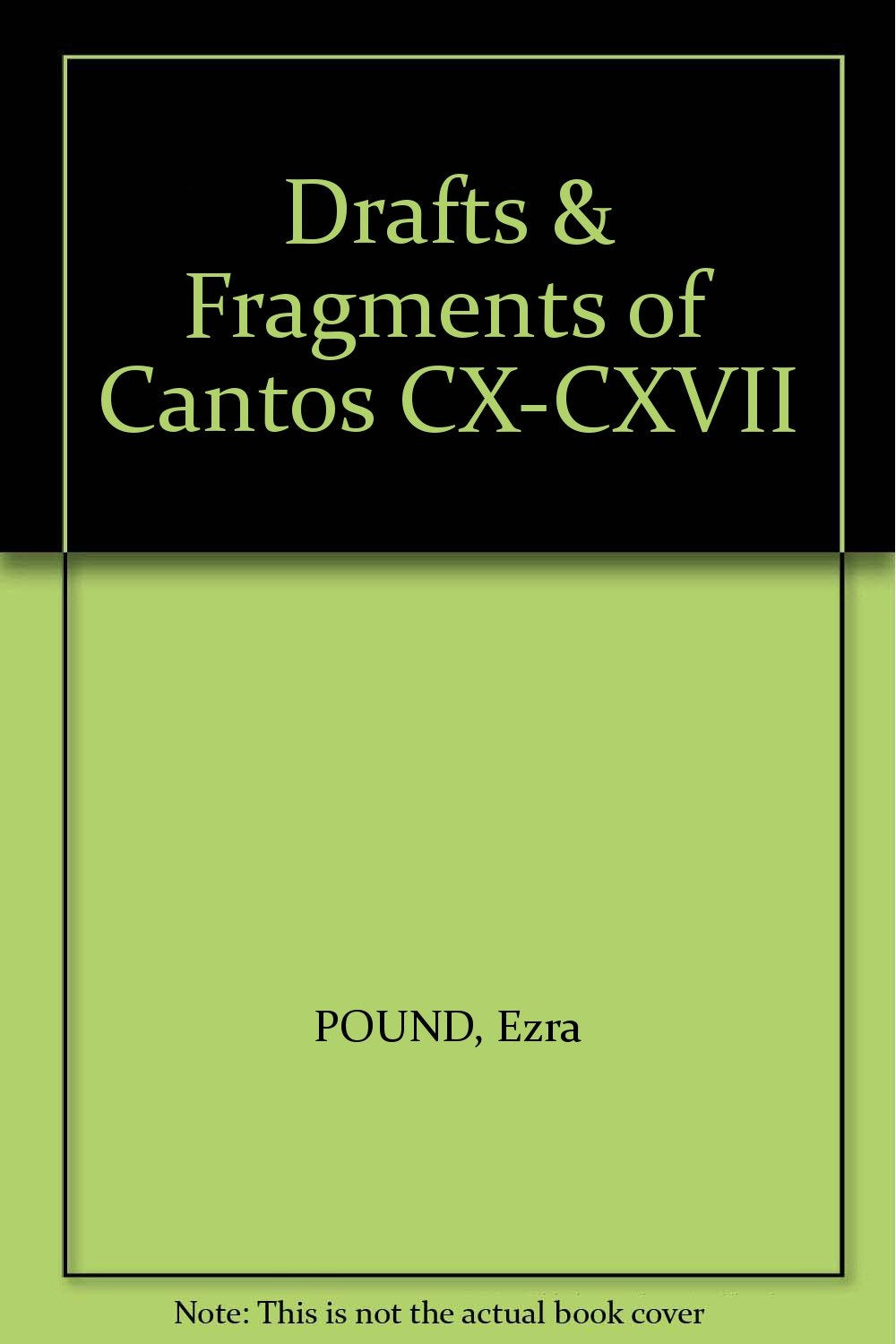 Drafts & Fragments of Cantos CX-CXVII
