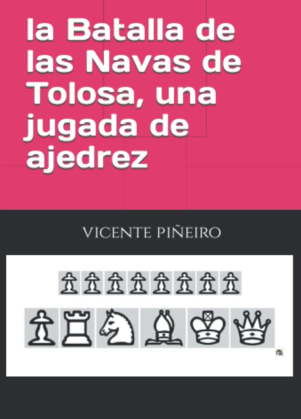 La Batalla de las Navas de Tolosa, una jugada de ajedrez (Spanish Edition)