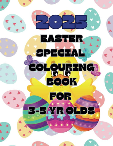 2025 Easter Special Colouring Book for Children 3-5 Yr Olds: "Fun Easter-Themed Pages for Early Learners"