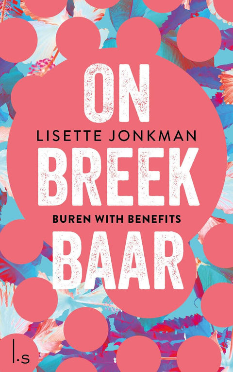 Buren with benefits (Onbreekbaar)