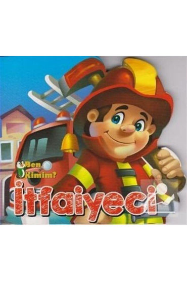 Ben Kimim? - Itfaiyeci