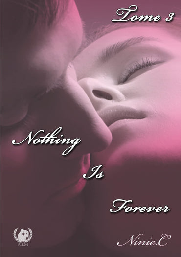 Nothing is forever: Tome 3