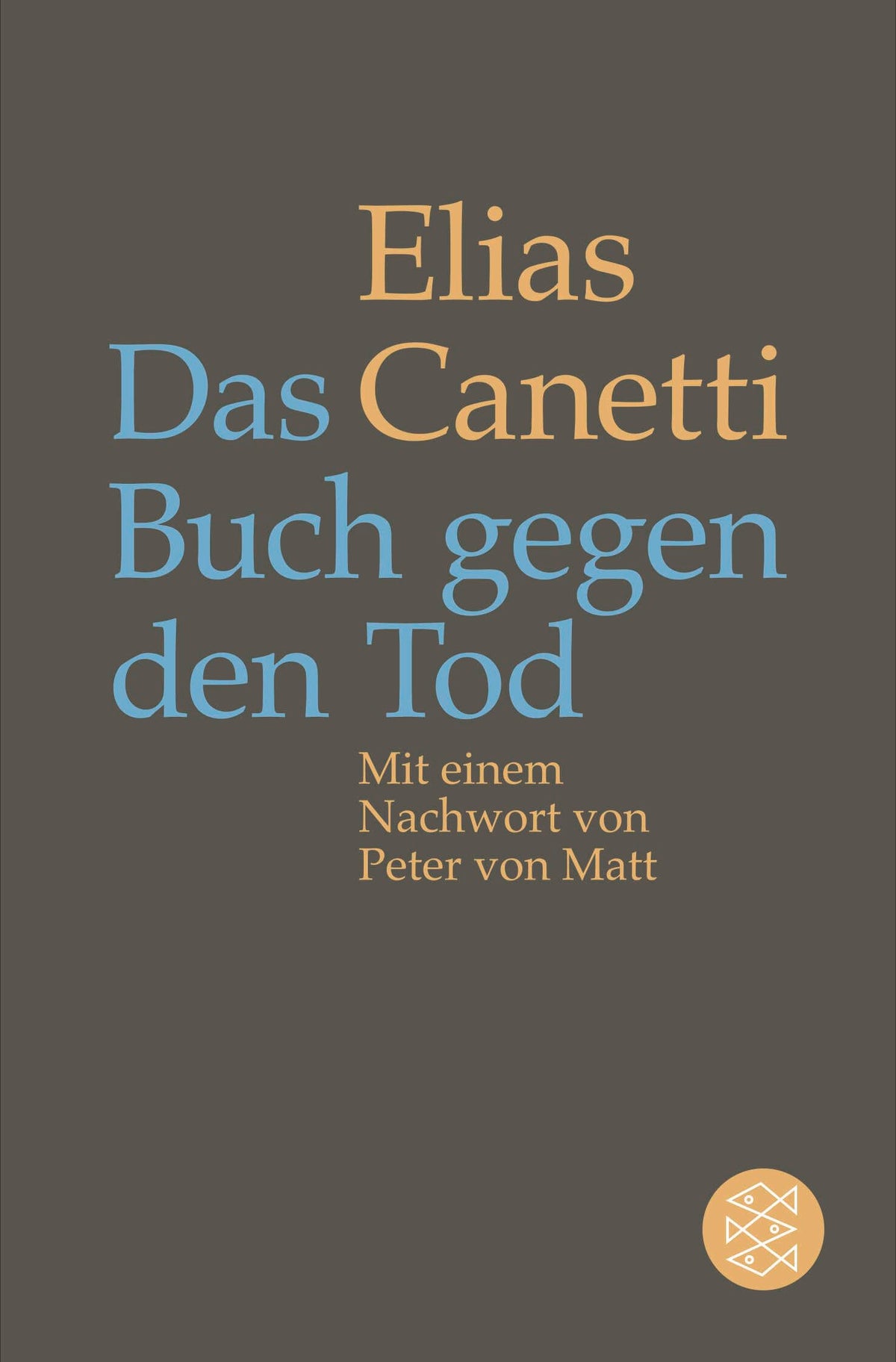 Das Buch gegen den Tod: Mit einem Nachwort von Peter von Matt (Fischer Taschenbücher Allgemeine Reihe)