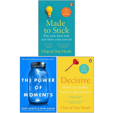 Made to Stick, The Power of Moments, Decisive How to Make Better Decisions By Chip Heath and Dan Heath 3 Books Collection Set
