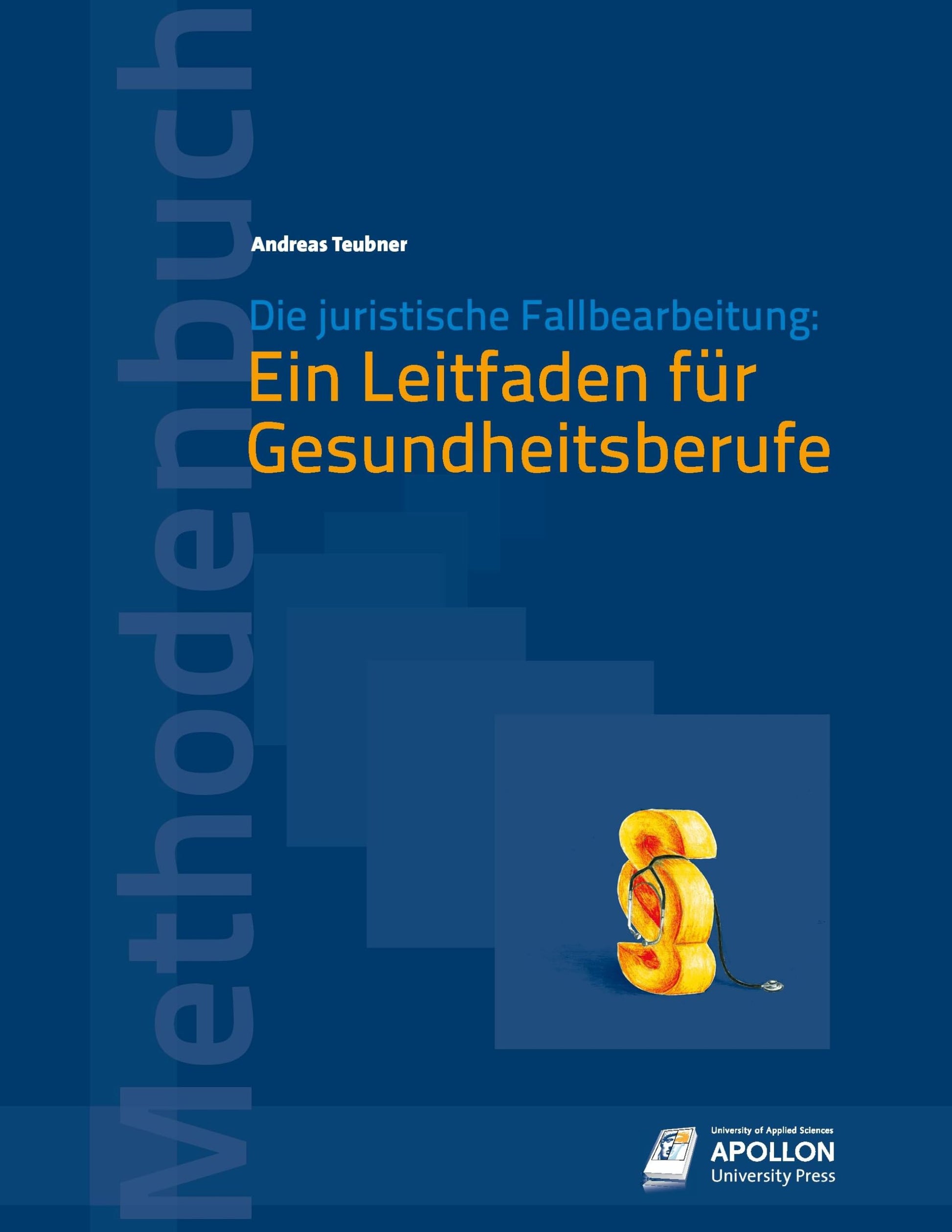 Die juristische Fallbearbeitung:: Ein Leitfaden für Gesundheitsberufe
